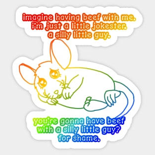 You're Gonna Have Beef With A Silly Little Guy? (Rainbow Version) Sticker